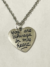 Load image into Gallery viewer, Silver Heart Pendant &#39;You are always in my heart&quot; 18&quot; Necklace
