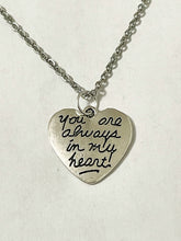 Load image into Gallery viewer, Silver Heart Pendant &#39;You are always in my heart&quot; 18&quot; Necklace
